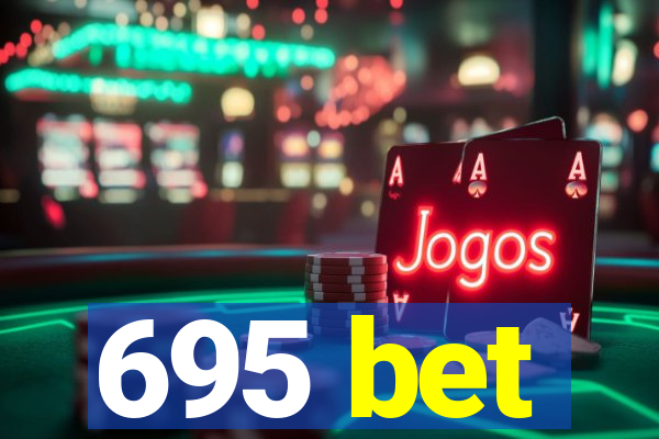 695 bet